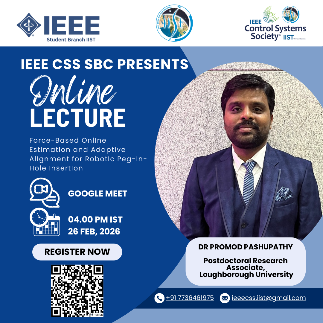 IEEE Control Systems Society Presents Online Lecture- Force-Based Online Estimation and Adaptive Alignment for Robotic Peg-in-Hole Insertion-26.02.26