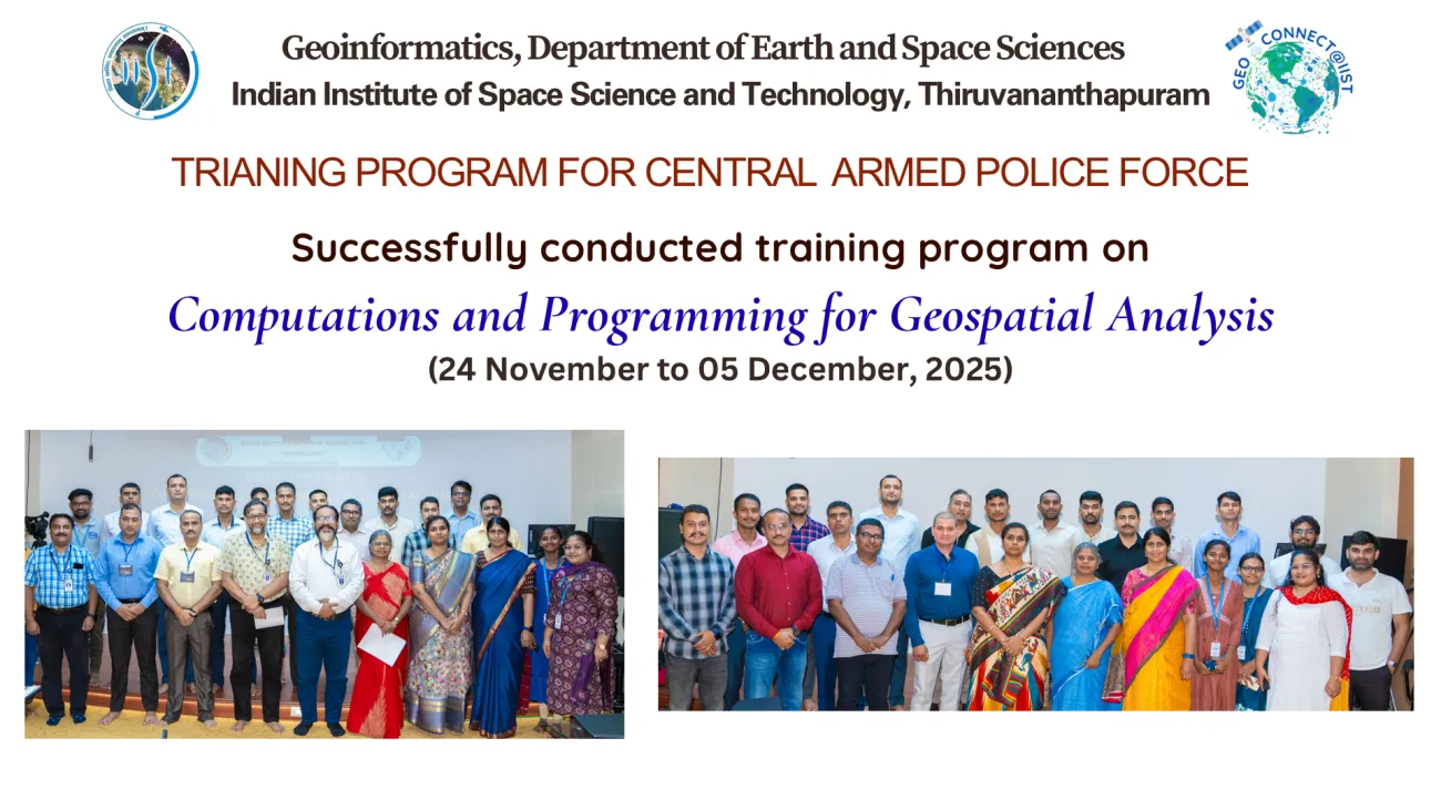 Training Programme for Central Armed Police Forces in the field of Geoinformatics (As part of GeoConnect of IIST)