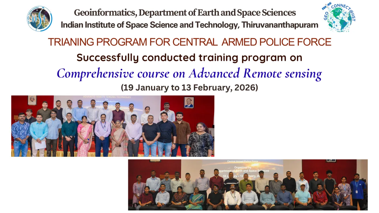 Training Programme for Central Armed Police Forces in the field of Geoinformatics (As part of GeoConnect of IIST)
